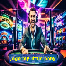 jogo my little pony